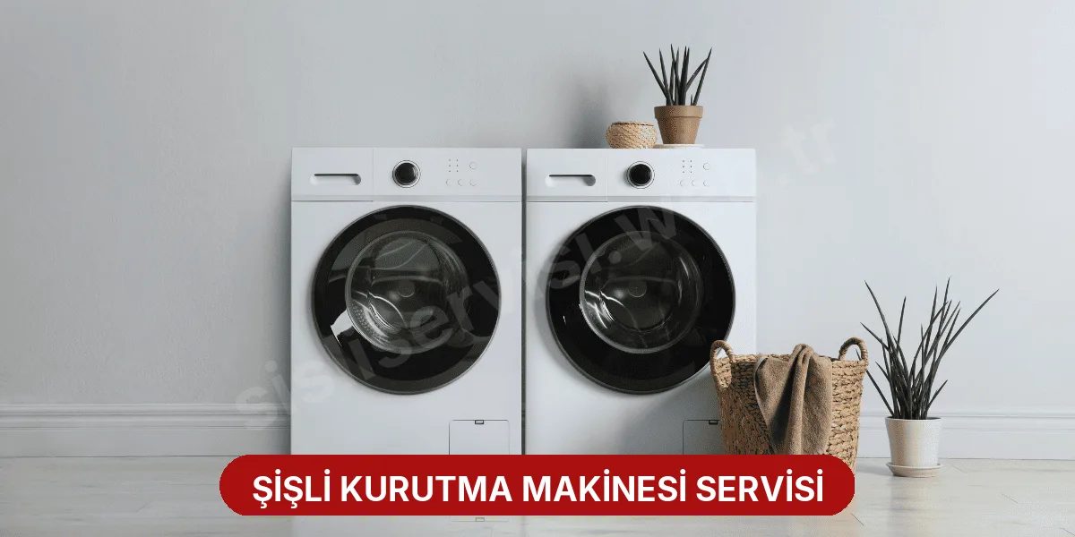 Şişli Kurutma Makinesi Servisi